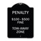 Signmission Penalty $100-$500 Fine Tow-Away Zone Heavy-Gauge Aluminum Sign, 24" x 18", BS-1824-23334 A-DES-BS-1824-23334 - alternate 1